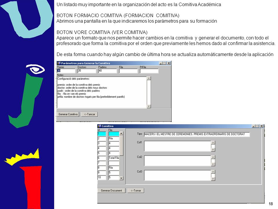 Un listado muy importante en la organización del acto es la Comitiva Académica