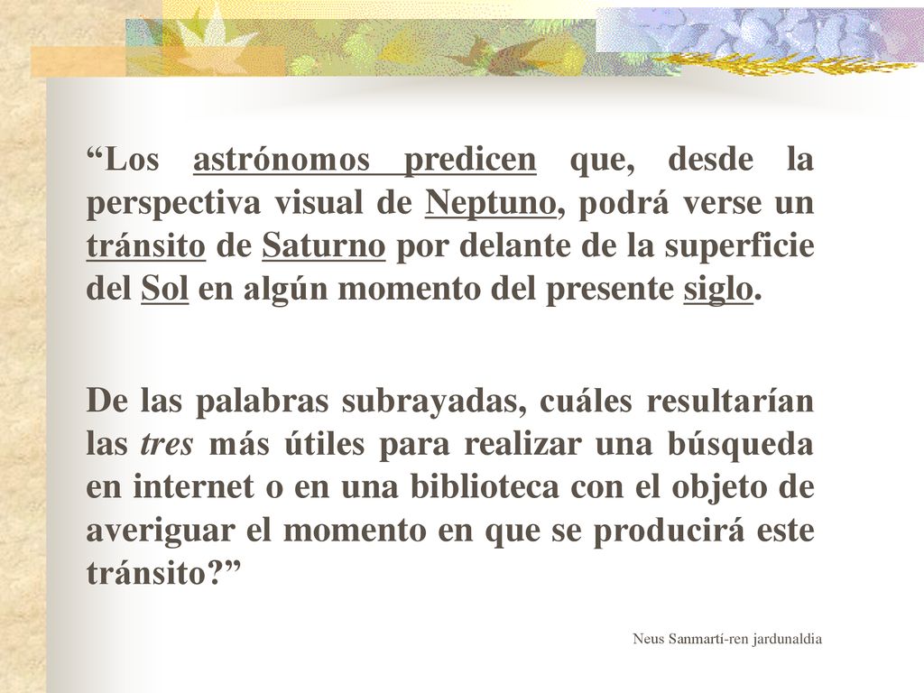 Los astrónomos predicen que, desde la perspectiva visual de Neptuno, podrá verse un tránsito de Saturno por delante de la superficie del Sol en algún momento del presente siglo.