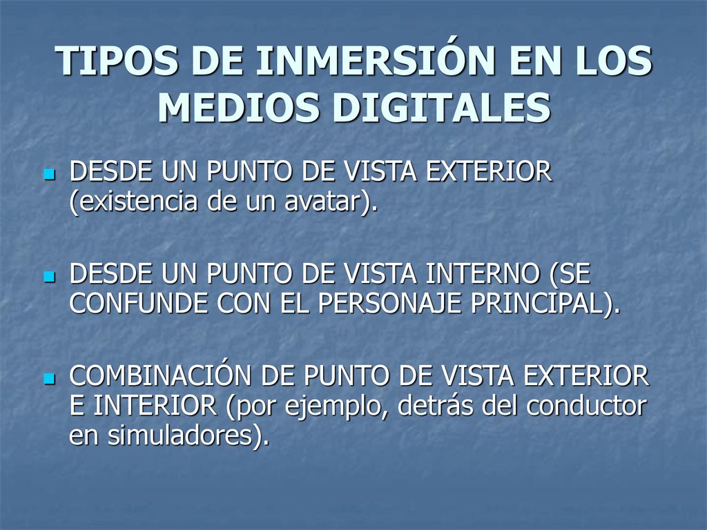 TIPOS DE INMERSIÓN EN LOS MEDIOS DIGITALES