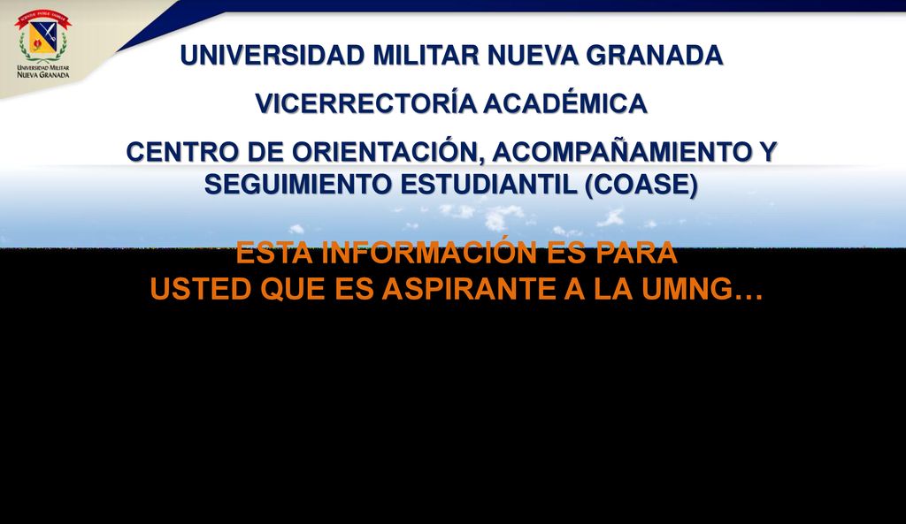 ESTA INFORMACIÓN ES PARA USTED QUE ES ASPIRANTE A LA UMNG…