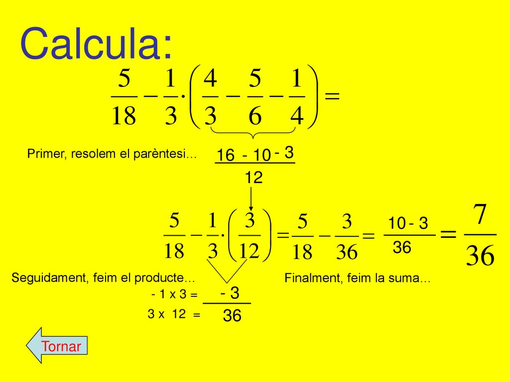 Calcula: Primer, resolem el parèntesi… Seguidament, feim el producte…