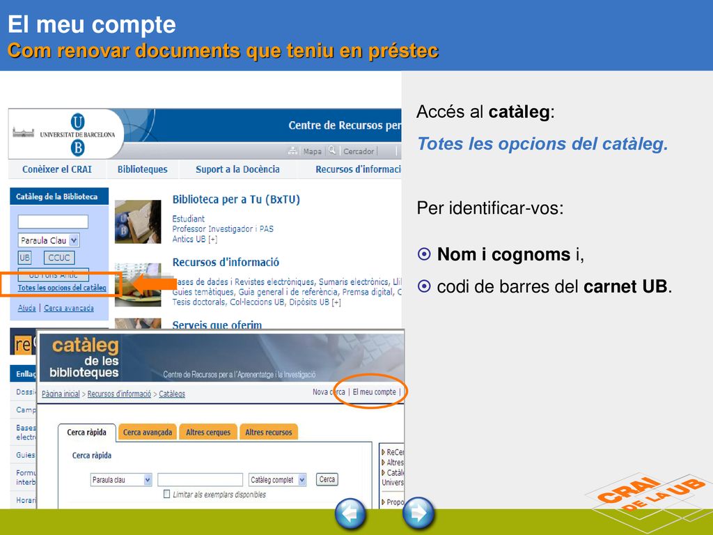 El meu compte Com renovar documents que teniu en préstec