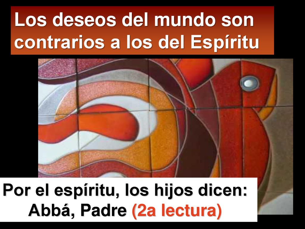 Por el espíritu, los hijos dicen: Abbá, Padre (2a lectura)