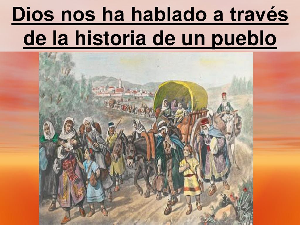 Dios nos ha hablado a través de la historia de un pueblo