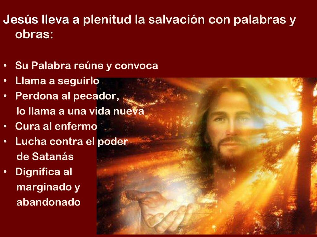 Jesús lleva a plenitud la salvación con palabras y obras: