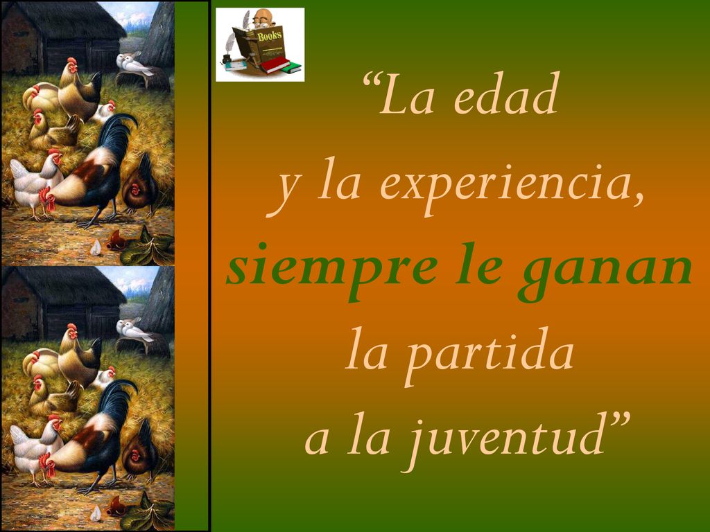 La edad y la experiencia, siempre le ganan la partida a la juventud