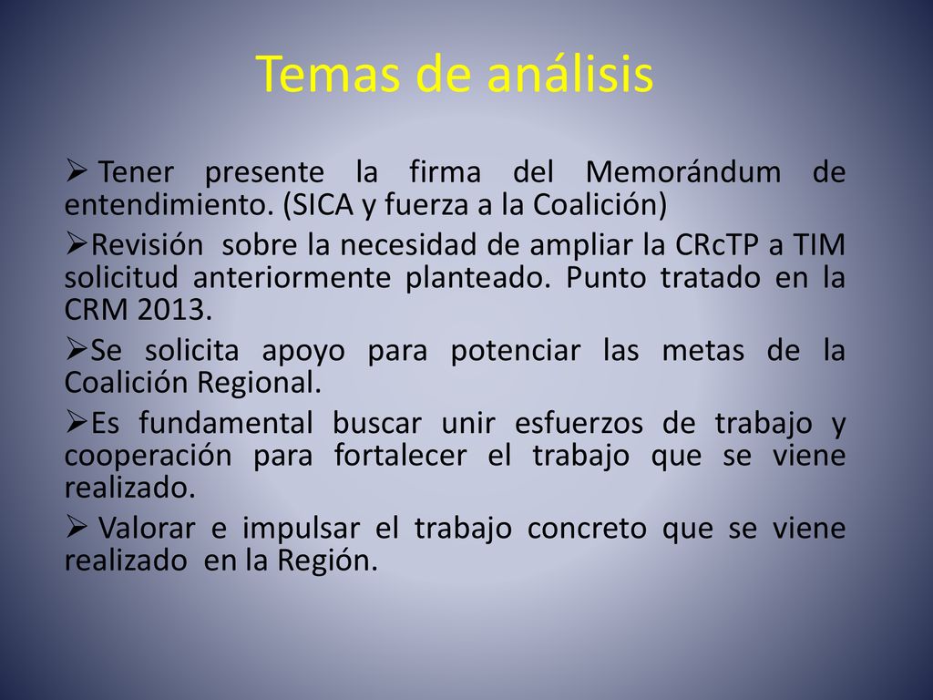 Temas de análisis Tener presente la firma del Memorándum de entendimiento. (SICA y fuerza a la Coalición)
