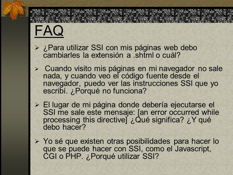 FAQ ¿Para utilizar SSI con mis páginas web debo cambiarles la extensión a .shtml o cuál
