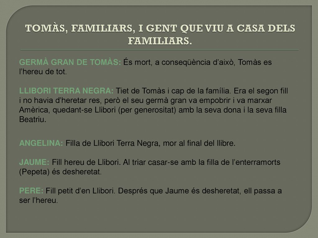 TOMÀS, FAMILIARS, I GENT QUE VIU A CASA DELS FAMILIARS.