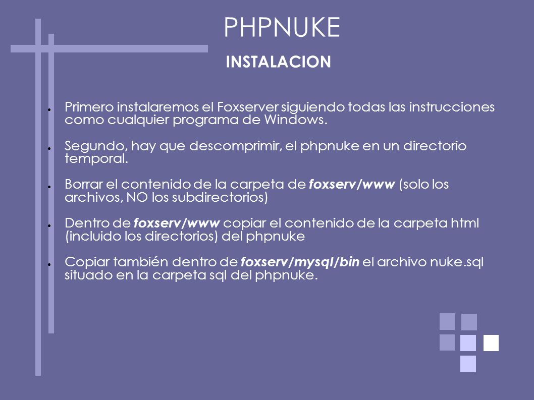 PHPNUKE INSTALACION. Primero instalaremos el Foxserver siguiendo todas las instrucciones como cualquier programa de Windows.
