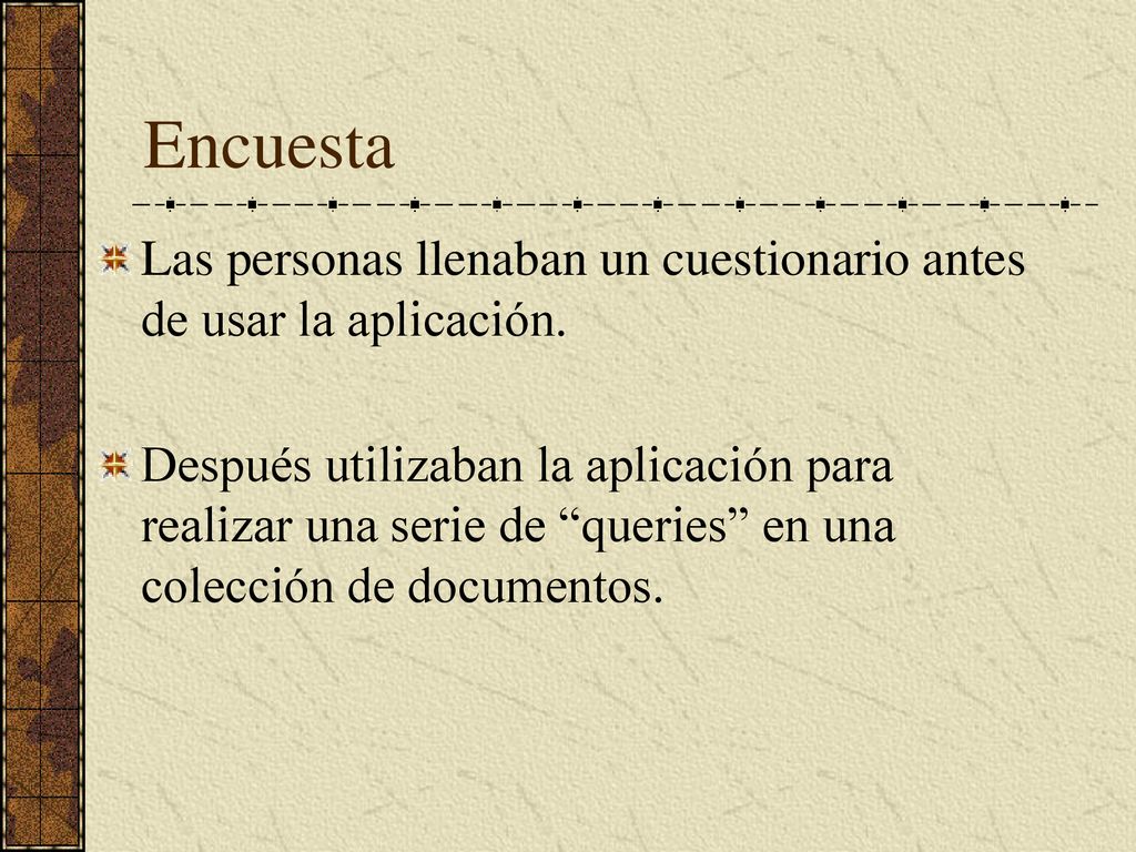 Encuesta Las personas llenaban un cuestionario antes de usar la aplicación.