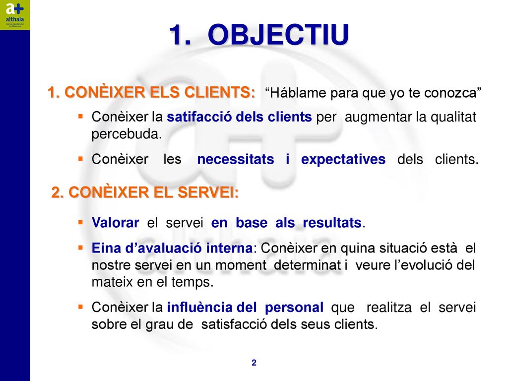 1. OBJECTIU 1. CONÈIXER ELS CLIENTS: Háblame para que yo te conozca