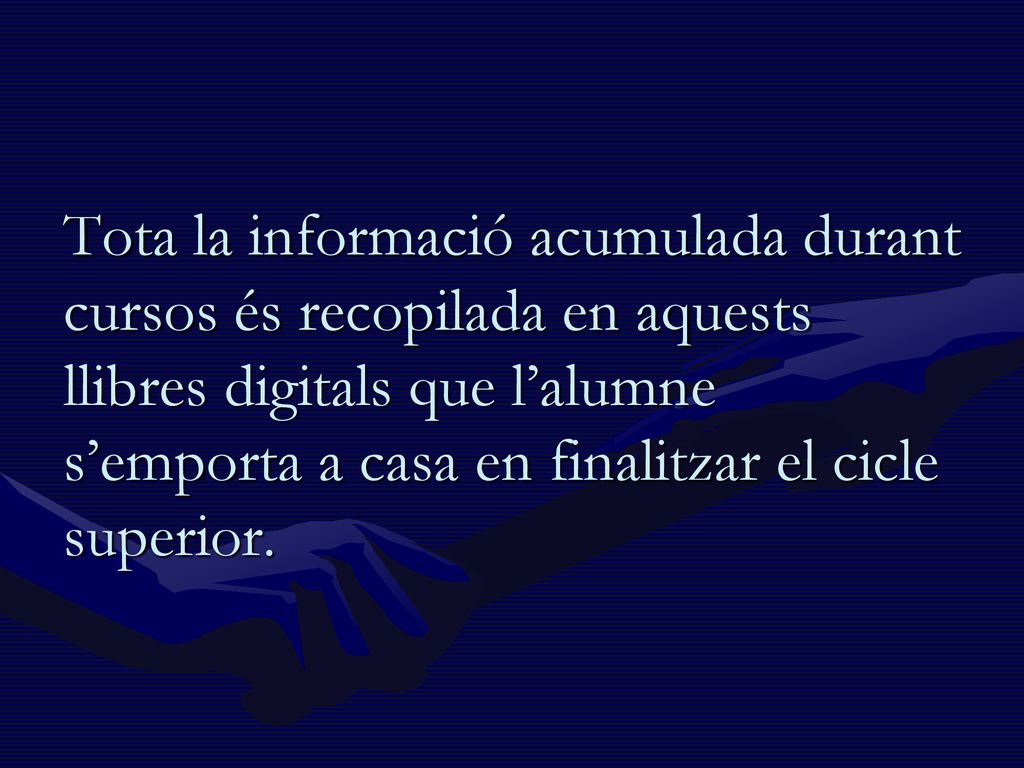 Tota la informació acumulada durant cursos és recopilada en aquests llibres digitals que l’alumne s’emporta a casa en finalitzar el cicle superior.