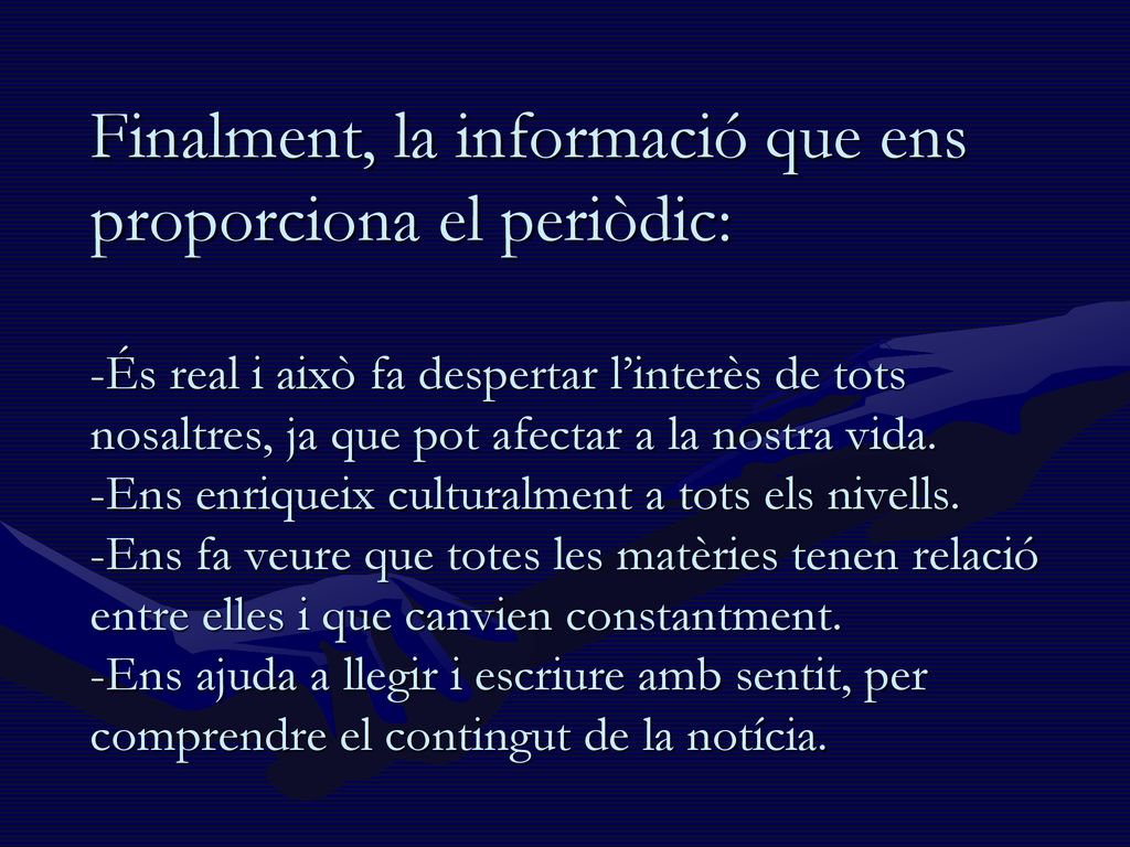 Finalment, la informació que ens proporciona el periòdic: -És real i això fa despertar l’interès de tots nosaltres, ja que pot afectar a la nostra vida.