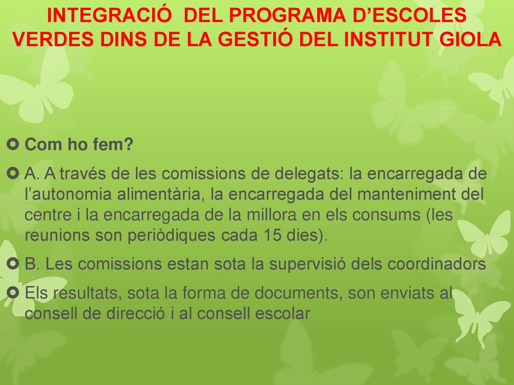 INTEGRACIÓ DEL PROGRAMA D’ESCOLES VERDES DINS DE LA GESTIÓ DEL INSTITUT GIOLA