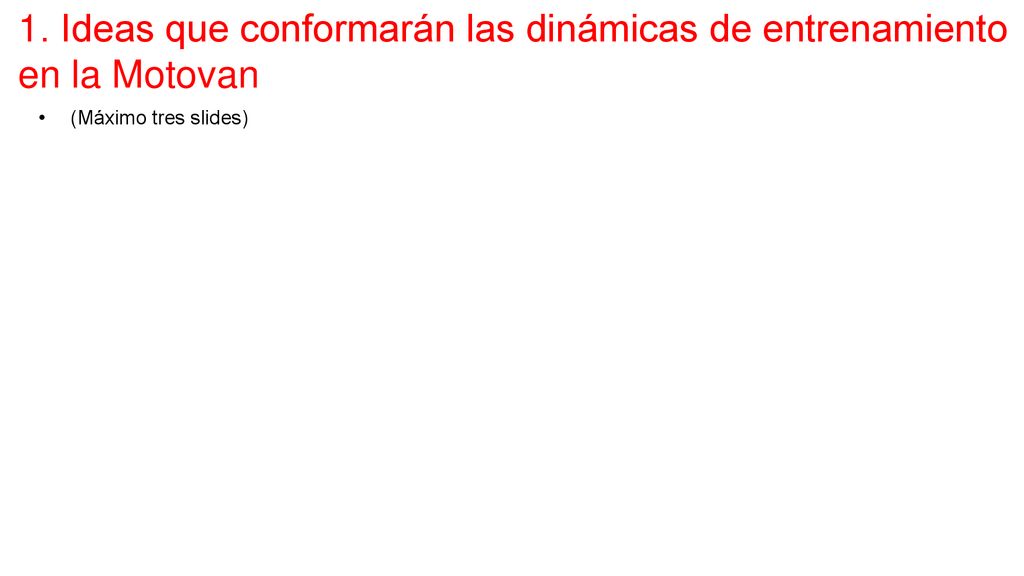 1. Ideas que conformarán las dinámicas de entrenamiento en la Motovan