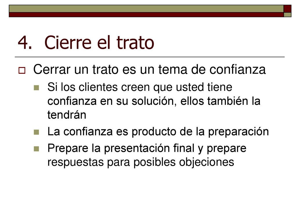 4. Cierre el trato Cerrar un trato es un tema de confianza