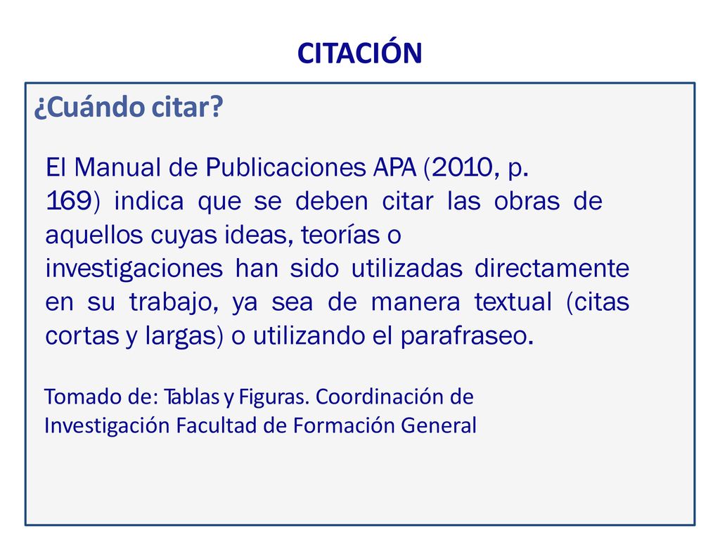 CITACIÓN ¿Cuándo citar El Manual de Publicaciones APA (2010, p.
