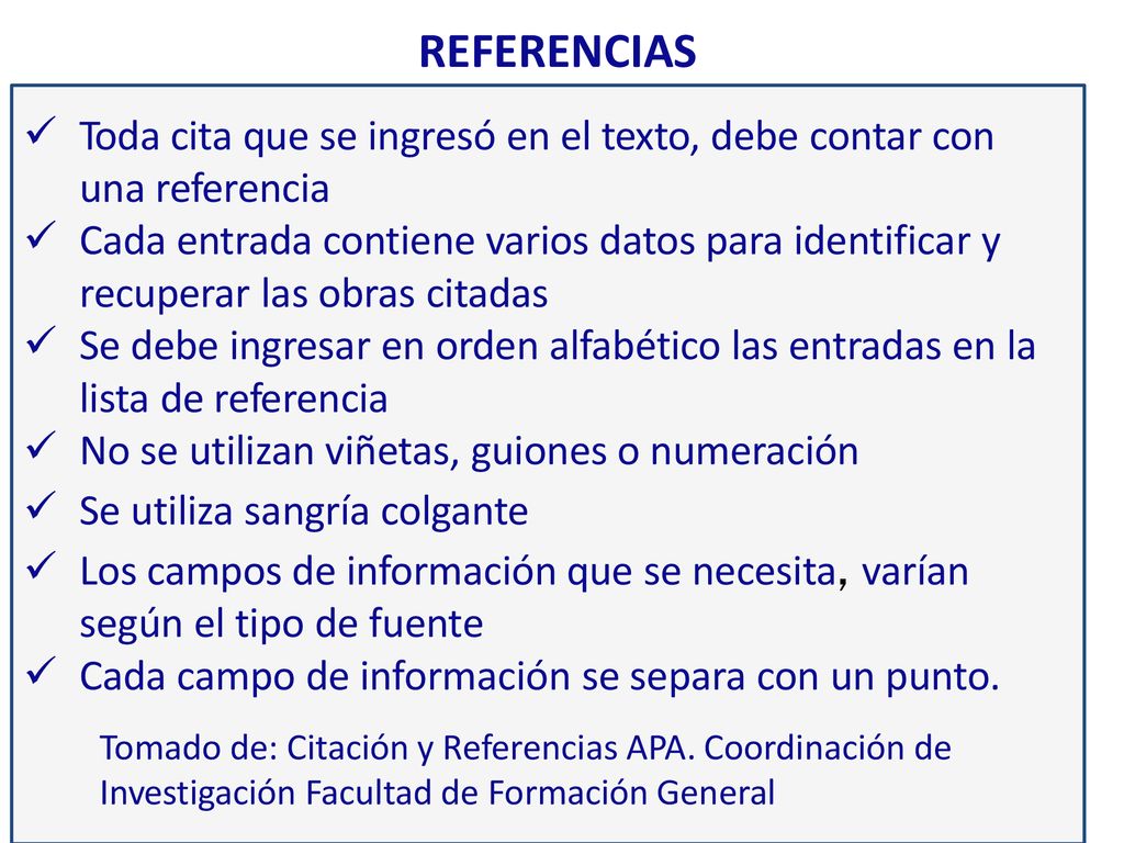REFERENCIAS Toda cita que se ingresó en el texto, debe contar con una referencia.