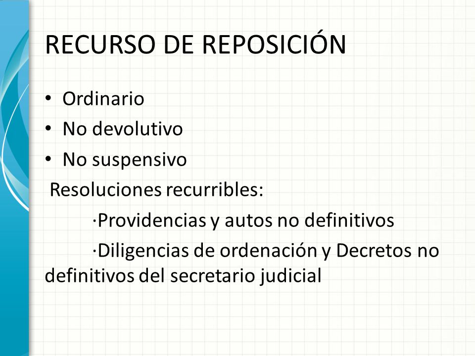 RECURSO DE REPOSICIÓN Ordinario No devolutivo No suspensivo