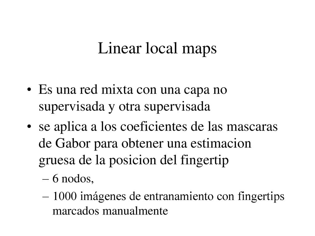 Linear local maps Es una red mixta con una capa no supervisada y otra supervisada.