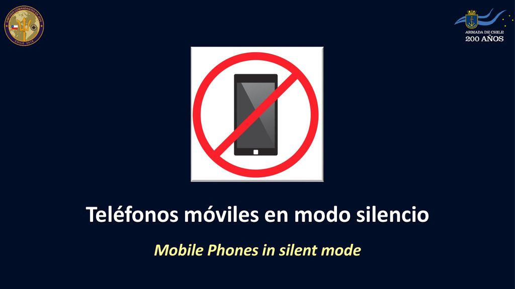 Teléfonos móviles en modo silencio Mobile Phones in silent mode