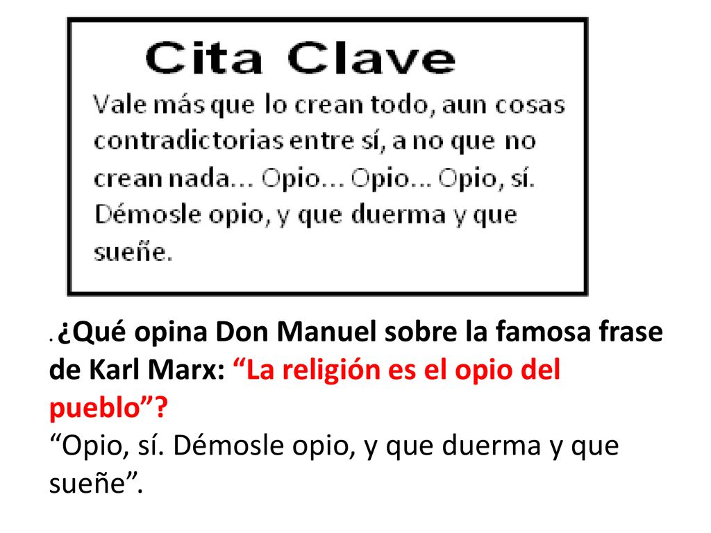 ¿Qué opina Don Manuel sobre la famosa frase de Karl Marx: La religión es el opio del pueblo .