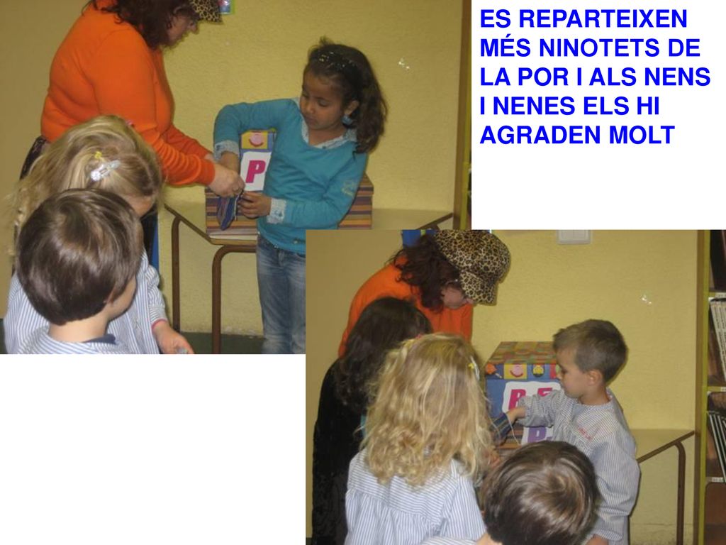 ES REPARTEIXEN MÉS NINOTETS DE LA POR I ALS NENS I NENES ELS HI AGRADEN MOLT