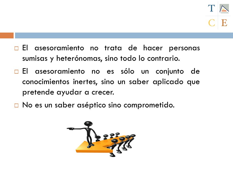El asesoramiento no trata de hacer personas sumisas y heterónomas, sino todo lo contrario.
