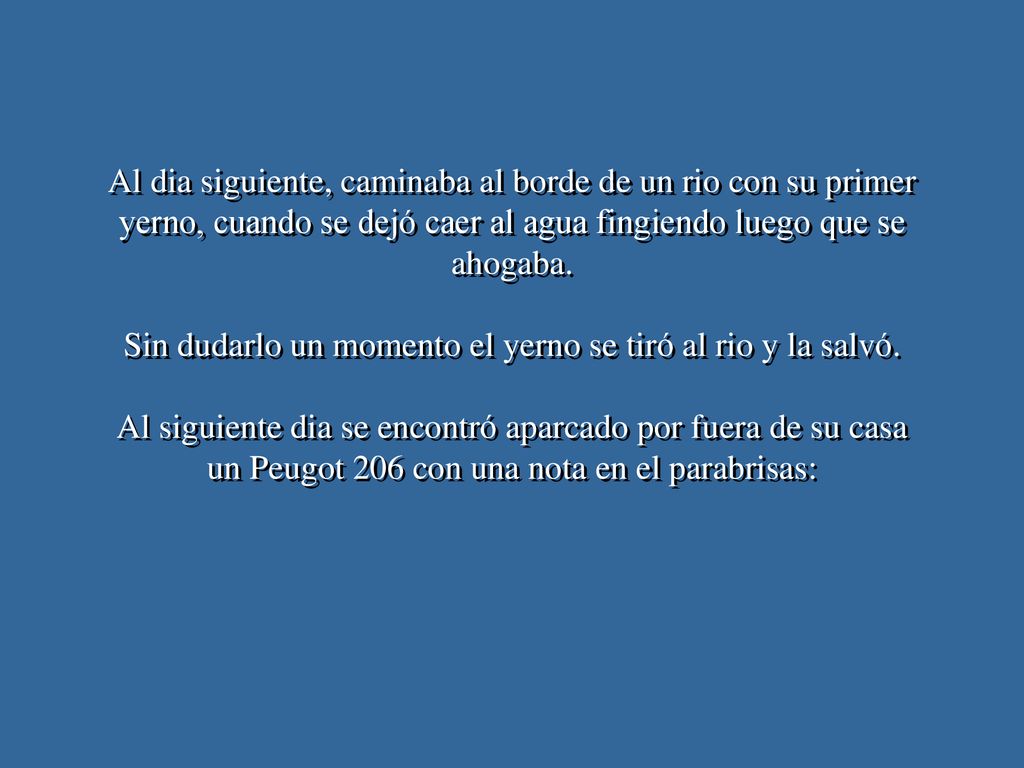 Sin dudarlo un momento el yerno se tiró al rio y la salvó.