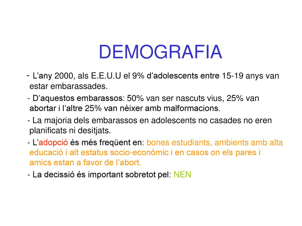 DEMOGRAFIA - L’any 2000, als E.E.U.U el 9% d’adolescents entre anys van estar embarassades.