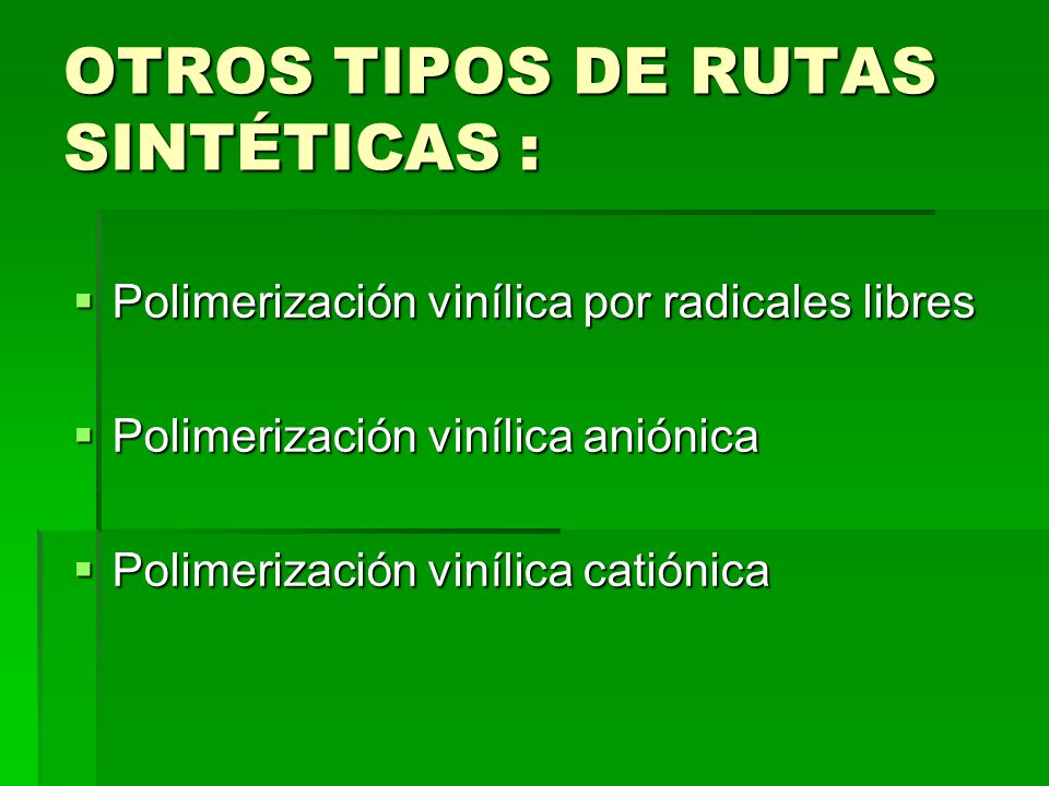 OTROS TIPOS DE RUTAS SINTÉTICAS :
