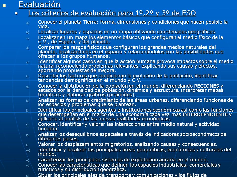 Evaluación Los criterios de evaluación para 1º,2º y 3º de ESO