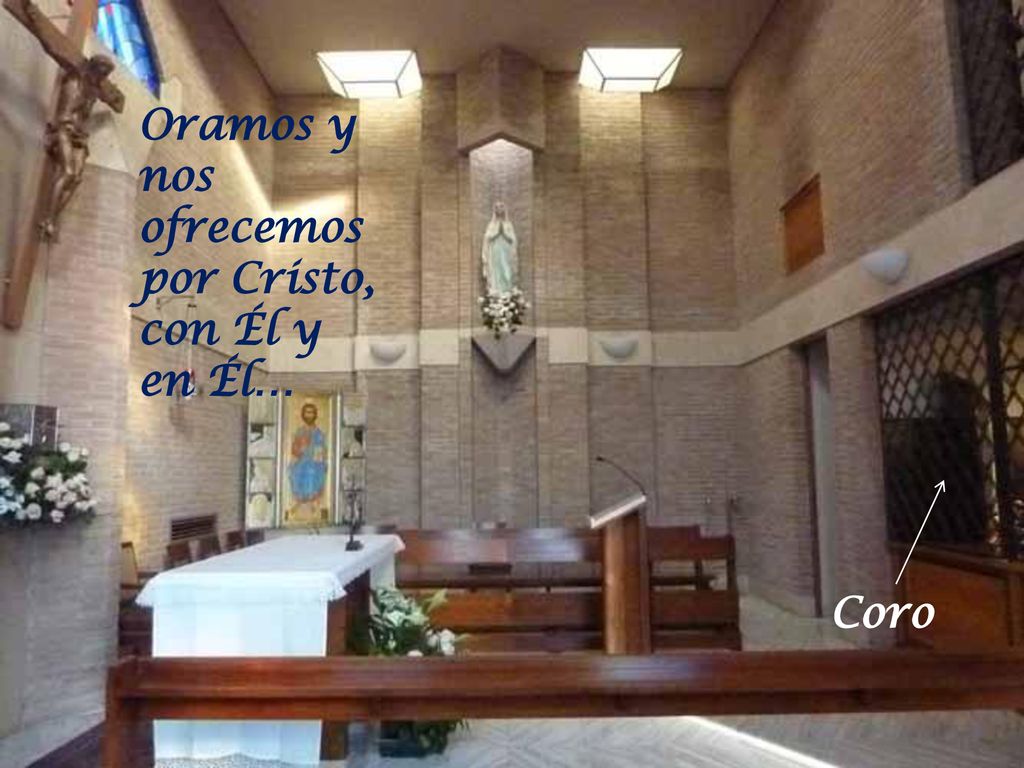 Oramos y nos ofrecemos por Cristo, con Él y en Él…