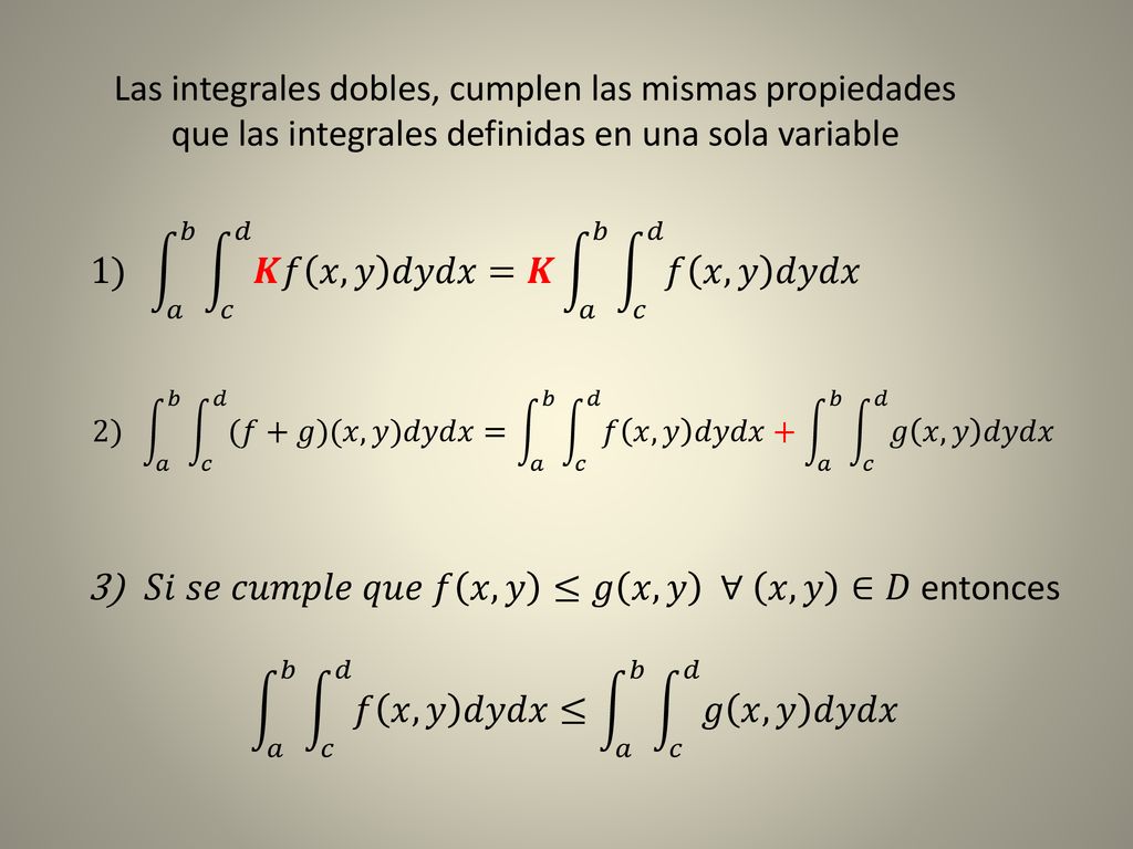 1) 𝑎 𝑏 𝑐 𝑑 𝑲𝑓 𝑥,𝑦 𝑑𝑦𝑑𝑥 =𝑲 𝑎 𝑏 𝑐 𝑑 𝑓 𝑥,𝑦 𝑑𝑦𝑑𝑥