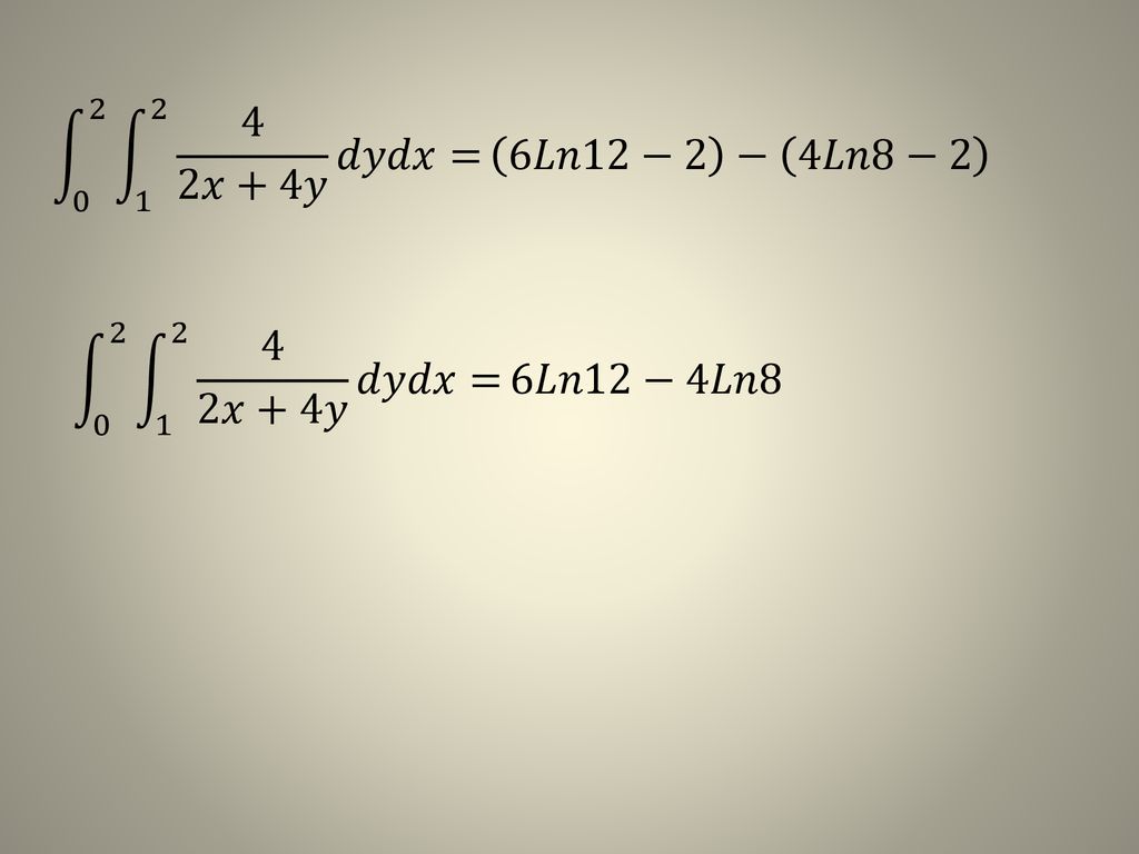 𝑥+4𝑦 𝑑𝑦𝑑𝑥 = 6𝐿𝑛12−2 − 4𝐿𝑛8− 𝑥+4𝑦 𝑑𝑦𝑑𝑥 = 6𝐿𝑛12−4𝐿𝑛8