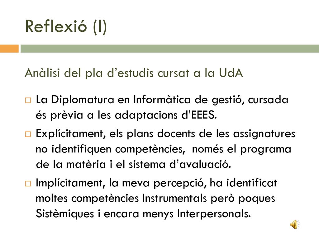 Reflexió (I) Anàlisi del pla d’estudis cursat a la UdA