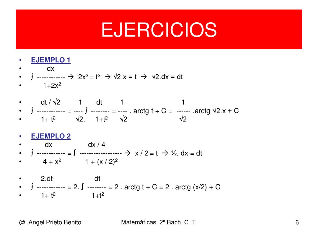 EJERCICIOS EJEMPLO 1. dx. ∫  2x2 = t2  √2.x = t  √2.dx = dt. 1+2x2.