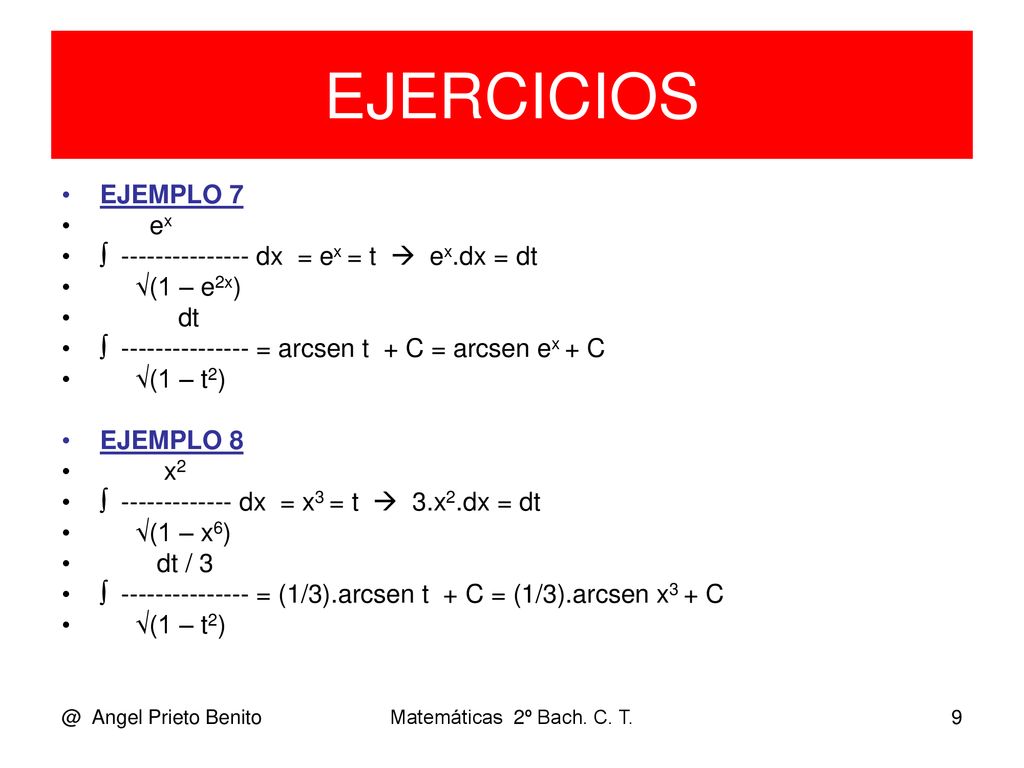 EJERCICIOS EJEMPLO 7 ex ∫ dx = ex = t  ex.dx = dt