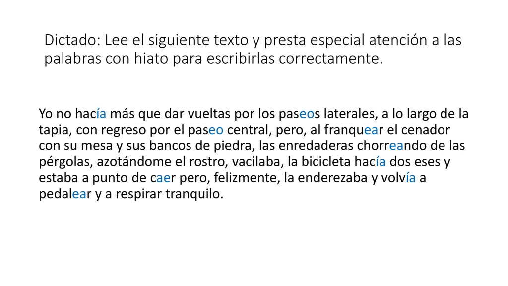 Dictado: Lee el siguiente texto y presta especial atención a las palabras con hiato para escribirlas correctamente.