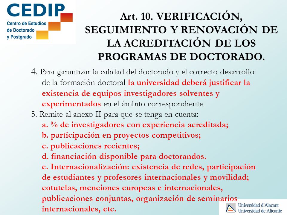 Art. 10. VERIFICACIÓN, SEGUIMIENTO Y RENOVACIÓN DE LA ACREDITACIÓN DE LOS PROGRAMAS DE DOCTORADO.