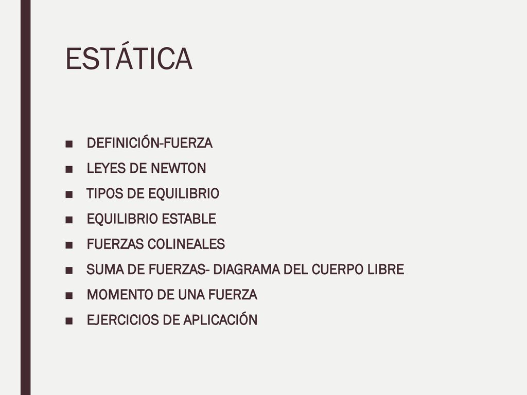 ESTÁTICA DEFINICIÓN-FUERZA LEYES DE NEWTON TIPOS DE EQUILIBRIO