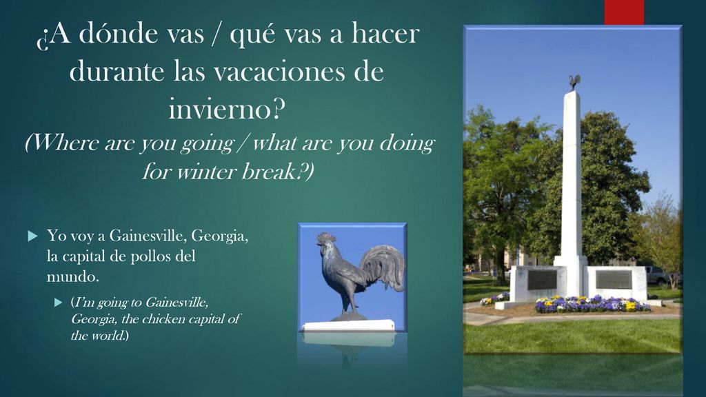 ¿A dónde vas / qué vas a hacer durante las vacaciones de invierno