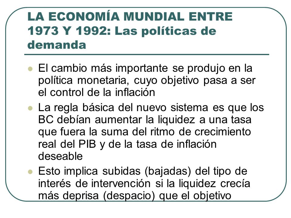 LA ECONOMÍA MUNDIAL ENTRE 1973 Y 1992: Las políticas de demanda