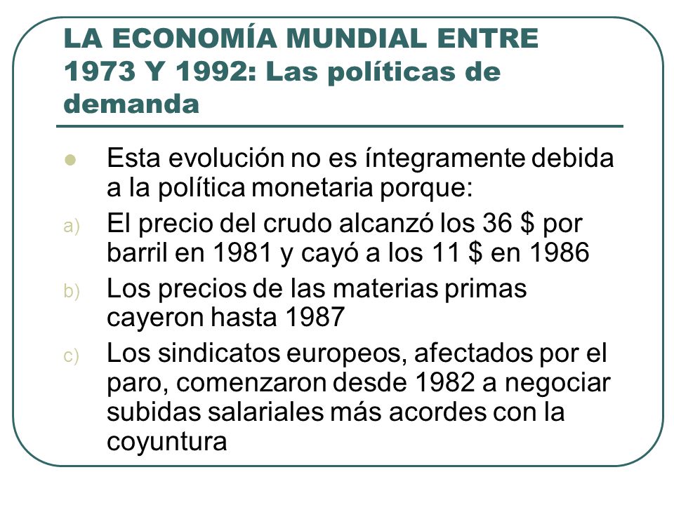 LA ECONOMÍA MUNDIAL ENTRE 1973 Y 1992: Las políticas de demanda