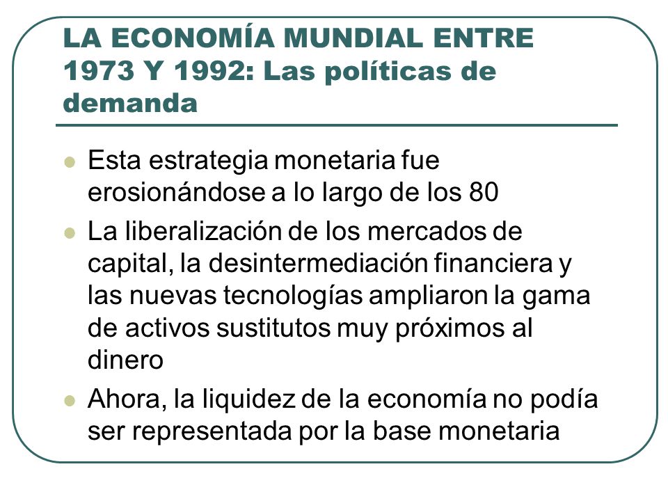 LA ECONOMÍA MUNDIAL ENTRE 1973 Y 1992: Las políticas de demanda