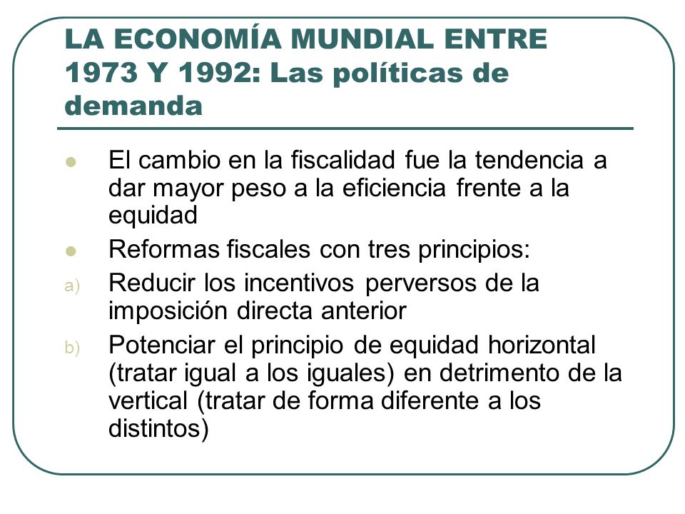 LA ECONOMÍA MUNDIAL ENTRE 1973 Y 1992: Las políticas de demanda