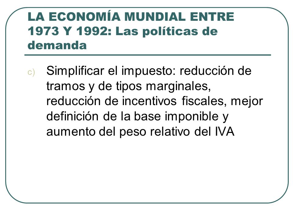 LA ECONOMÍA MUNDIAL ENTRE 1973 Y 1992: Las políticas de demanda