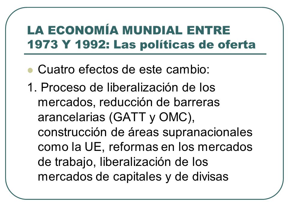 LA ECONOMÍA MUNDIAL ENTRE 1973 Y 1992: Las políticas de oferta