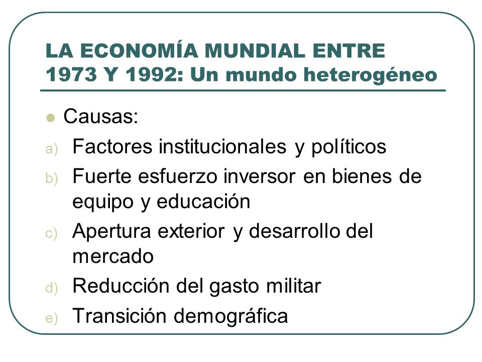LA ECONOMÍA MUNDIAL ENTRE 1973 Y 1992: Un mundo heterogéneo
